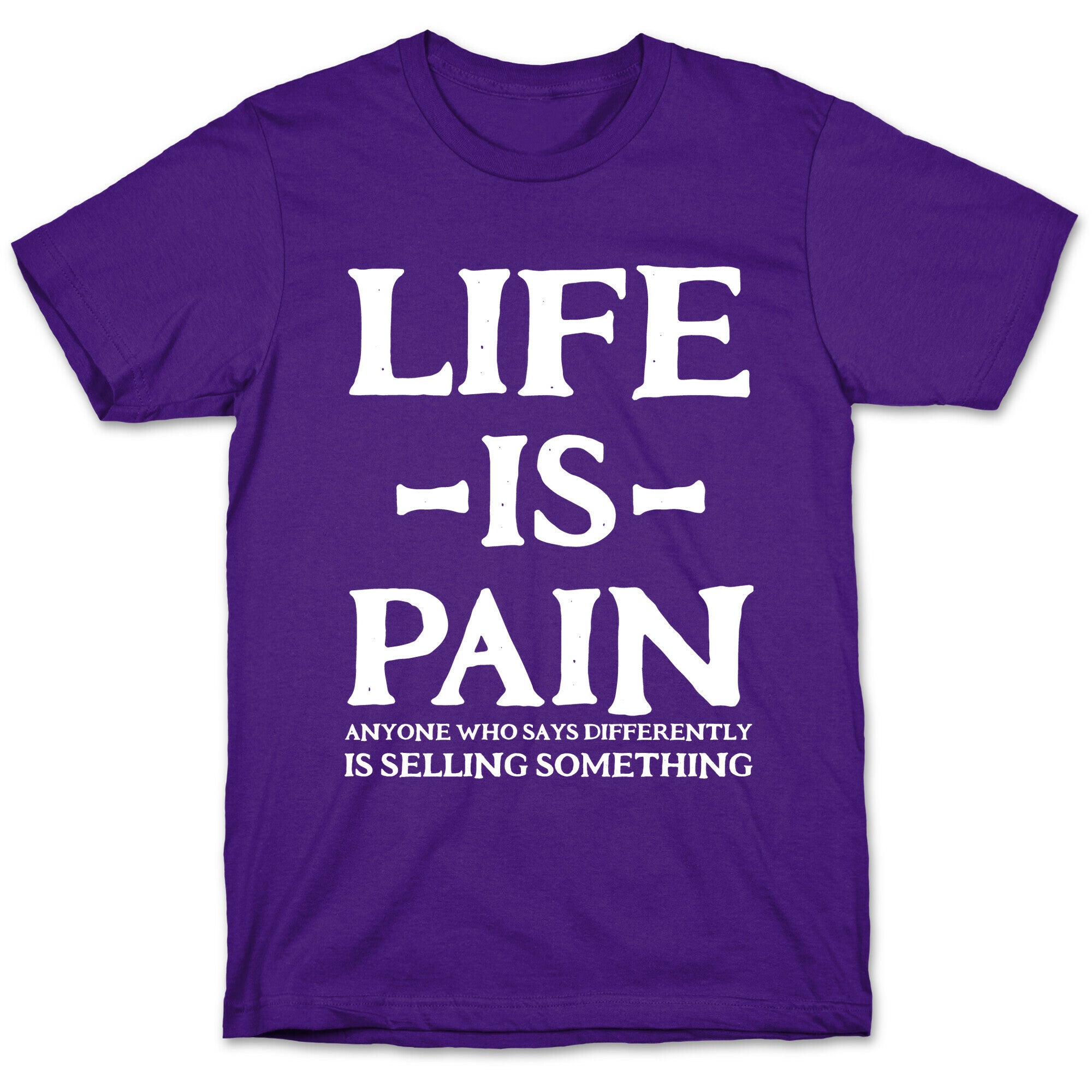 Life is Pain T-Shirt